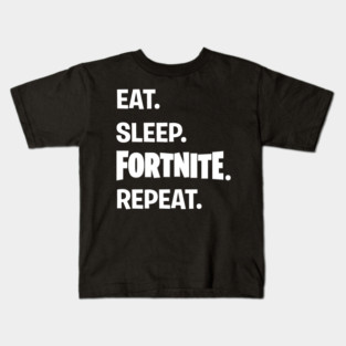 Eat Sleep FORTNITE Repeat Kids T-Shirt