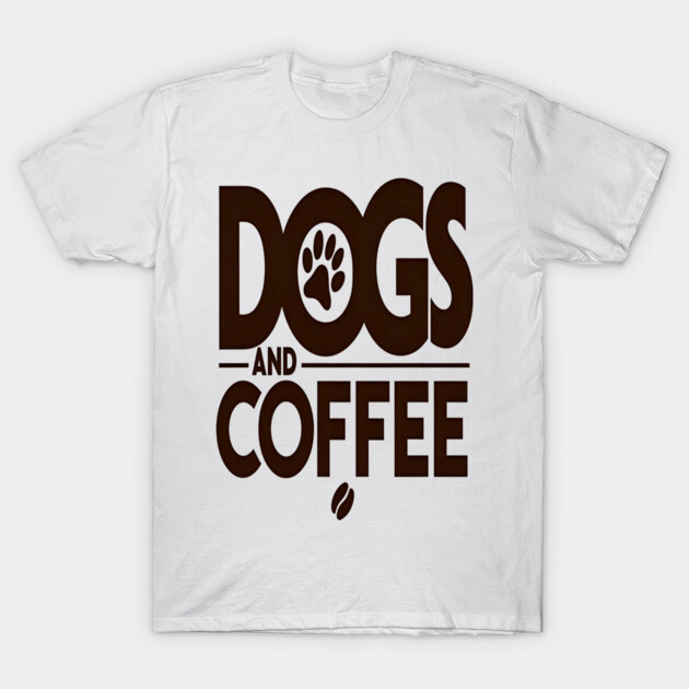 Dogs & Coffee Tee - My Perfect Kind of Chaos T-Shirt by OUTFITPAW
