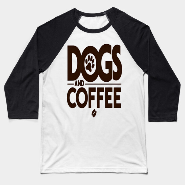Dogs & Coffee Tee - My Perfect Kind of Chaos Baseball T-Shirt by OUTFITPAW
