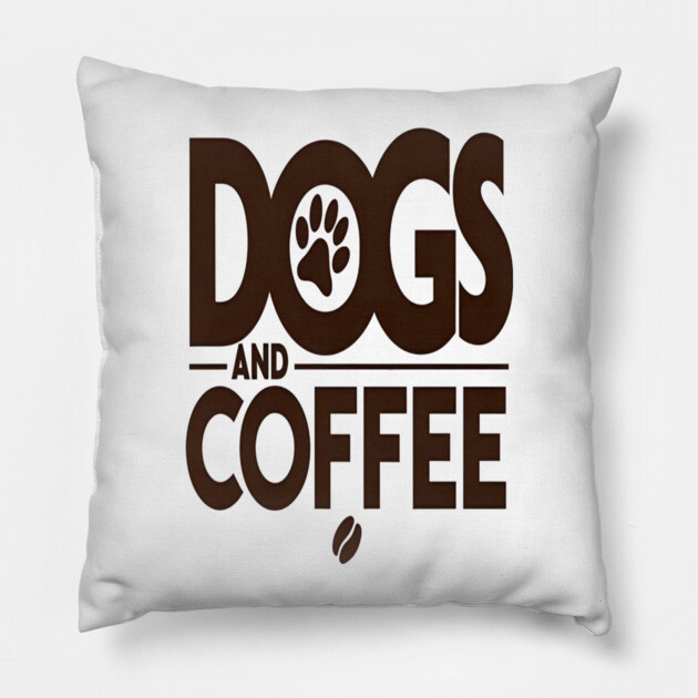 Dogs & Coffee Tee - My Perfect Kind of Chaos Pillow by OUTFITPAW