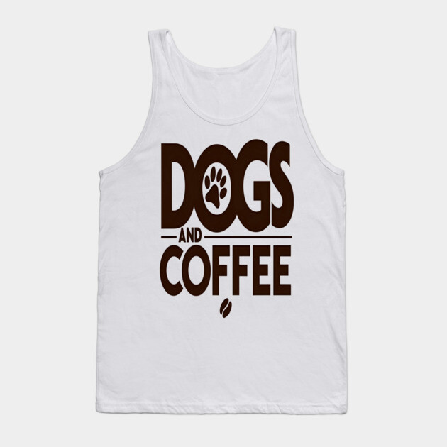 Dogs & Coffee Tee - My Perfect Kind of Chaos Tank Top by OUTFITPAW