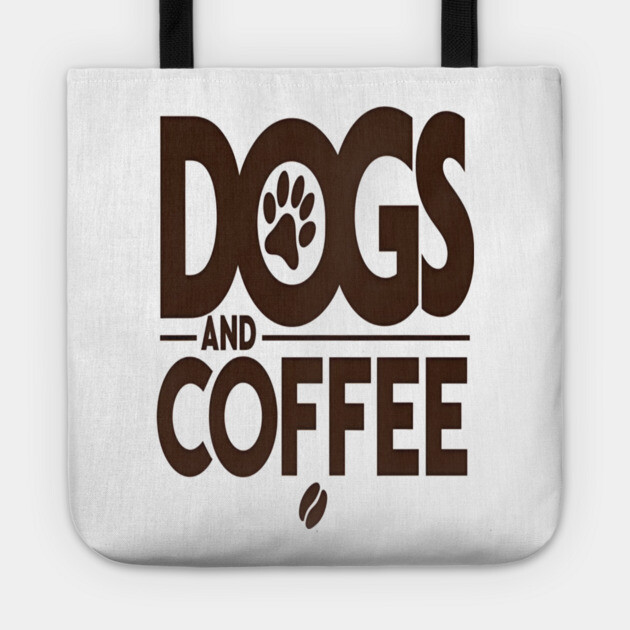 Dogs & Coffee Tee - My Perfect Kind of Chaos Tote by OUTFITPAW