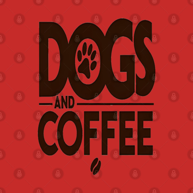 Dogs & Coffee Tee - My Perfect Kind of Chaos by OUTFITPAW