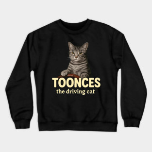 Toonces-The-driving-Cat Crewneck Sweatshirt