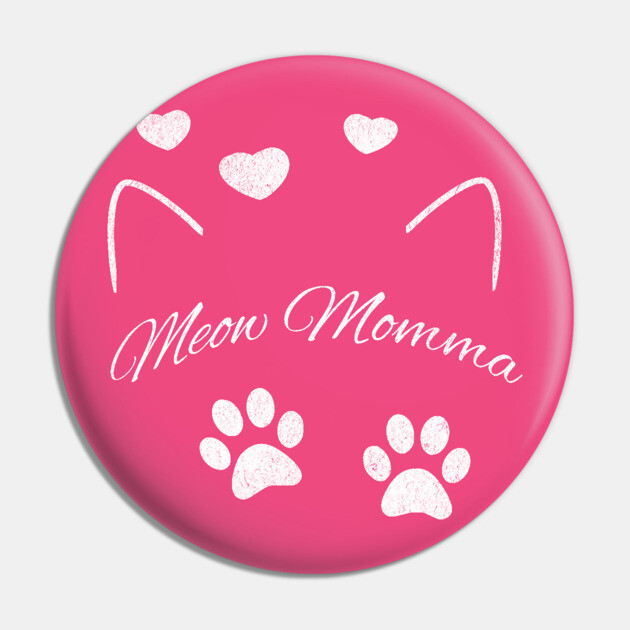 Meow Momma – Cute Cat Lover Design with Paws and Hearts Pin by DonWillisJrArt