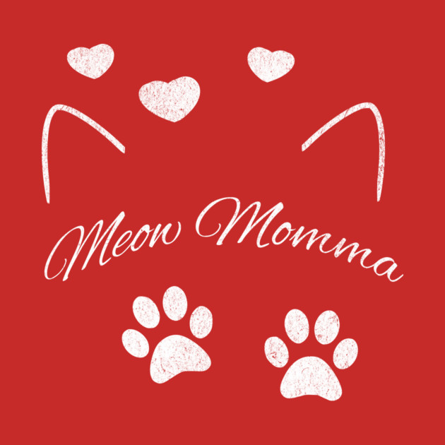 Meow Momma – Cute Cat Lover Design with Paws and Hearts by DonWillisJrArt