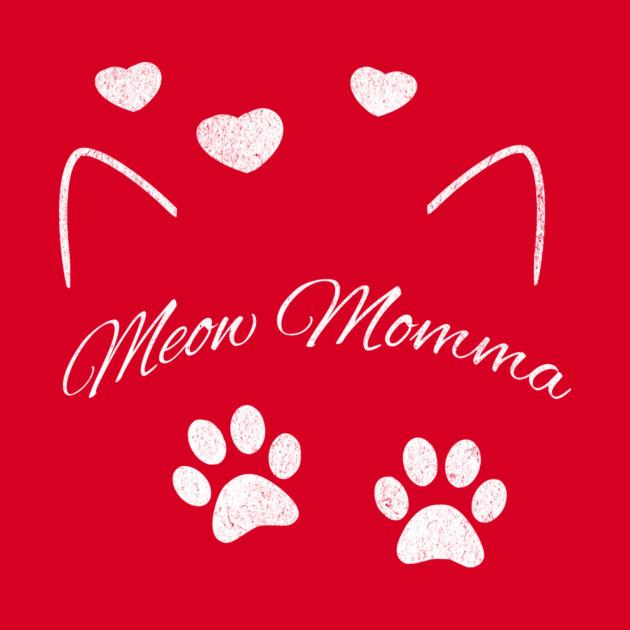 Meow Momma – Cute Cat Lover Design with Paws and Hearts by DonWillisJrArt