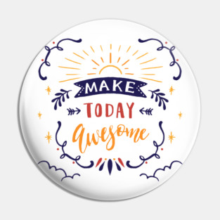 Make today awesome lettering design | Self Love | Self Love Quotes | Cute Self Love Quotes | Self Positivity Pin