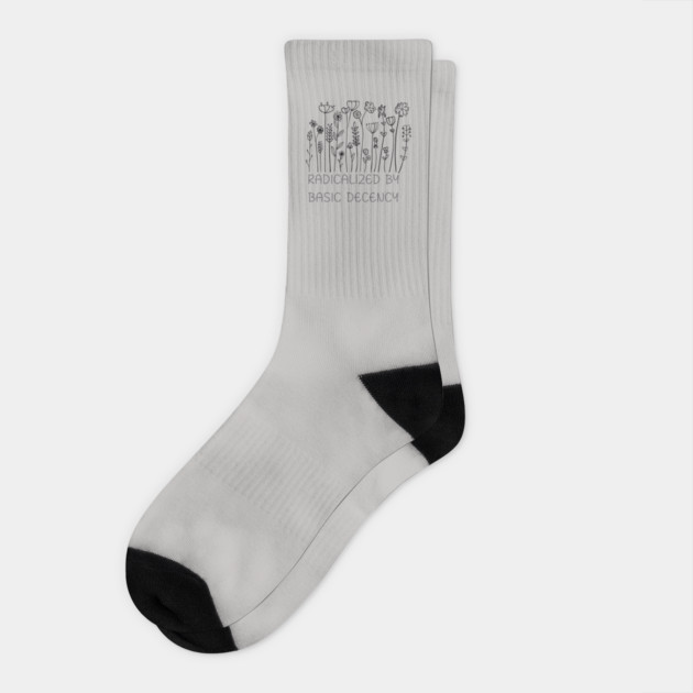 radicalized-by-basic-decency Socks by Creatifly Graphic Tees