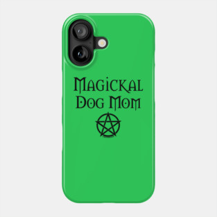 Magickal Dog Mom Wiccan Pagan Mother's Day Cheeky Witch® Phone Case