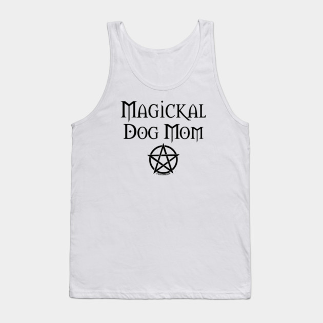 Magickal Dog Mom Wiccan Pagan Mother's Day Cheeky Witch® Tank Top by Cheeky Witch