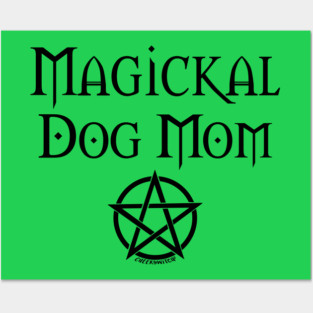 Magickal Dog Mom Wiccan Pagan Mother's Day Cheeky Witch® Posters and Art