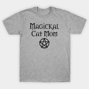 Magickal Cat Mom Wiccan Pagan Mother's Day Cheeky Witch® T-Shirt