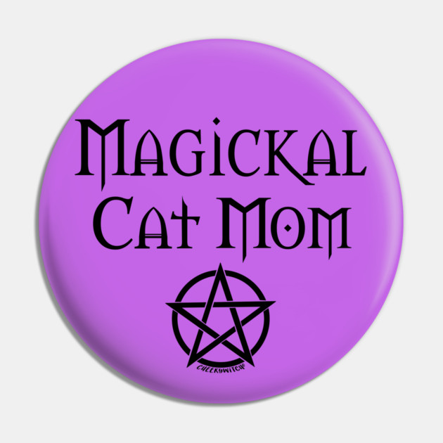 Magickal Cat Mom Wiccan Pagan Mother's Day Cheeky Witch® Pin by Cheeky Witch