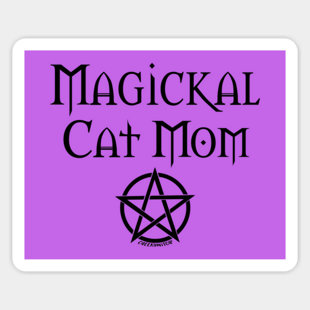 Magickal Cat Mom Wiccan Pagan Mother's Day Cheeky Witch® Magnet by Cheeky Witch