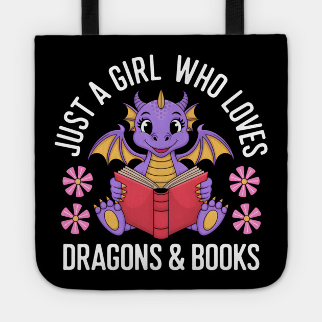 Just a Girl Who Loves Dragons & Books Tote by MakerMind8.2