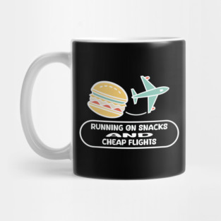 running on snacks and cheap flights Mug