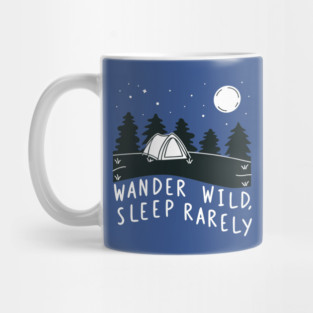 wander wild, sleep rarely Mug