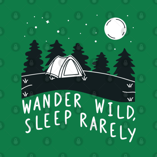 wander wild, sleep rarely by DIGITAL MERCH CREATIONS