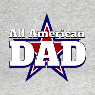 All American Dad T-Shirt