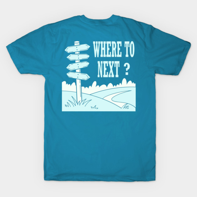 where to next ? by DIGITAL MERCH CREATIONS