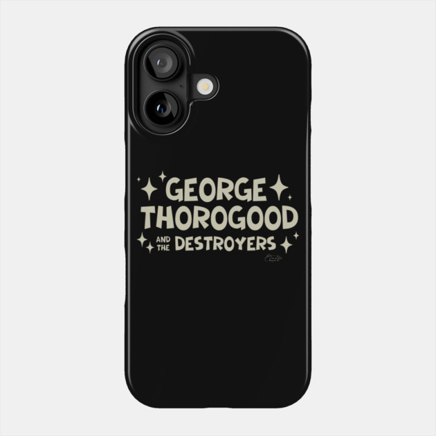 George Thorogood Fan Art Phone Case by Timeless Chaos