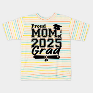 Proud Mom of 2025 Grad – Senior Graduation Gift for Mother – Class of 2025 Family Matching Design Kids T-Shirt