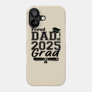 Proud Dad of 2025 Grad – Senior Graduation Gift for Father – Class of 2025 Matching Family Phone Case