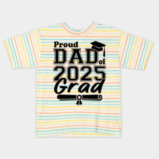 Proud Dad of 2025 Grad – Senior Graduation Gift for Father – Class of 2025 Matching Family Kids T-Shirt