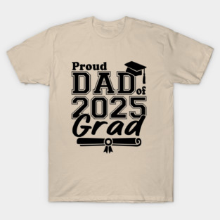 Proud Dad of 2025 Grad – Senior Graduation Gift for Father – Class of 2025 Matching Family T-Shirt