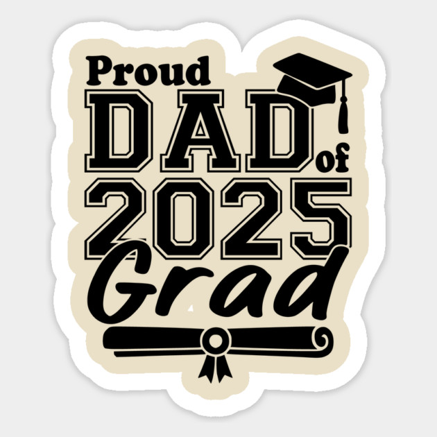Proud Dad of 2025 Grad – Senior Graduation Gift for Father – Class of 2025 Matching Family Sticker by ArtistTee ⭐⭐⭐⭐⭐