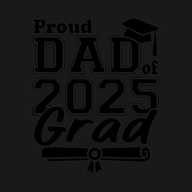 Proud Dad of 2025 Grad – Senior Graduation Gift for Father – Class of 2025 Matching Family by ArtistTee ⭐⭐⭐⭐⭐