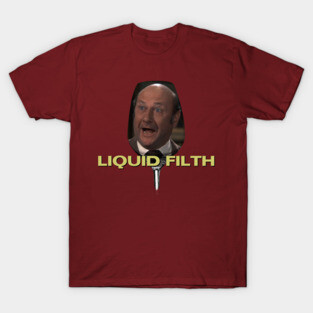 Liquid Filth! T-Shirt