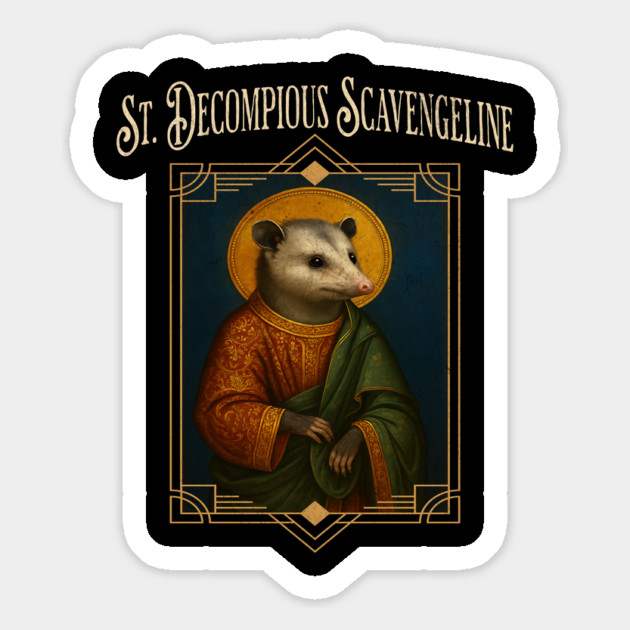 Possum funny Religious Icon St. Decompious Scavengeline Magnet by Luxinda