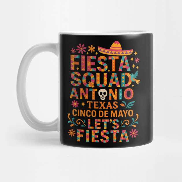 Fiesta San Antonio Texas Cinco De Mayo Mexican Party Design by ArtistTee ⭐⭐⭐⭐⭐