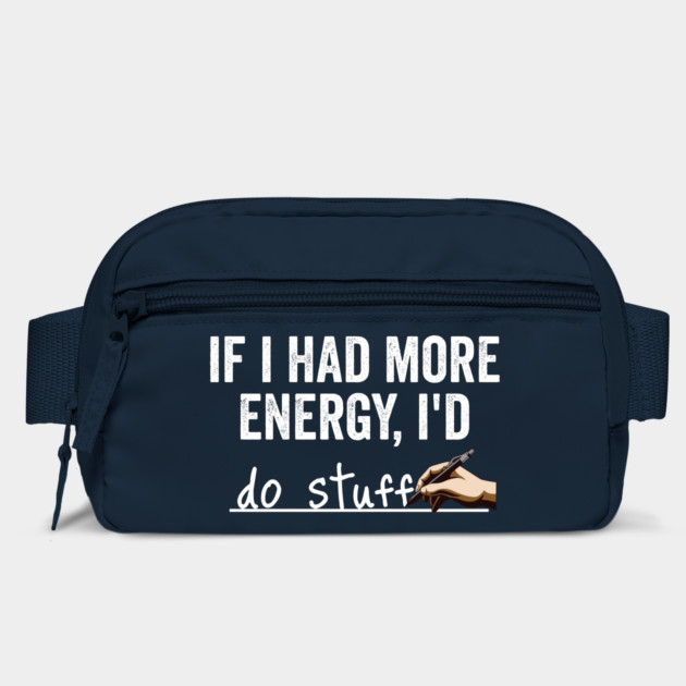 If I Had More Energy I'd... Do Stuff, funny answer by Luxinda