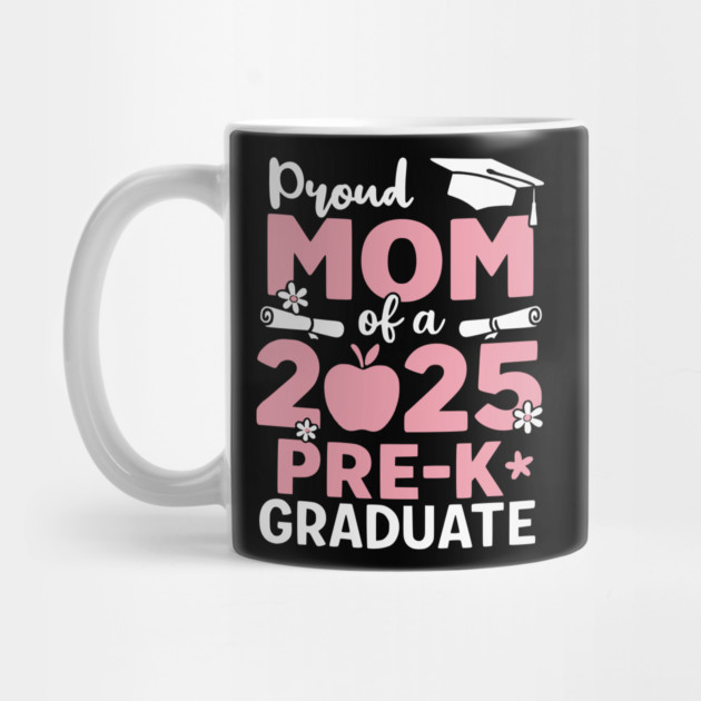 Proud-Mom-Of-2025-Pre-K-Graduate-Cute-Graduation-Mothers-Day by ArtistTee ⭐⭐⭐⭐⭐