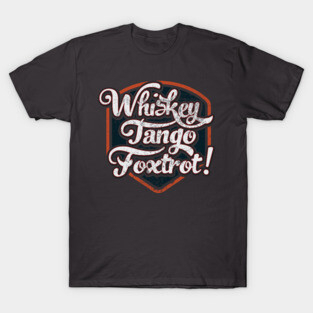 Whiskey Tango Foxtrot - Code Grey T-Shirt