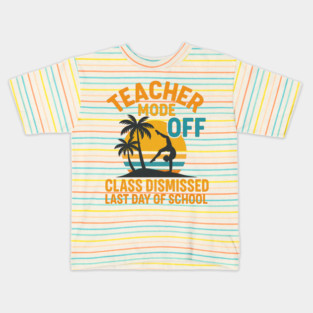 Teacher Mode Off – Summer Vacation Vibes Funny End of School Kids T-Shirt