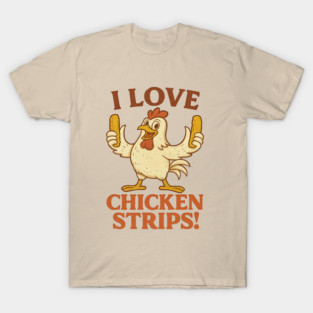 I Love Chicken Strips – Funny Retro Chicken Food Lover T-Shirt