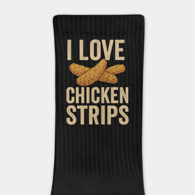 I Love Chicken Strips Funny Chicken Fast Food Lover by ArtistTee ⭐⭐⭐⭐⭐