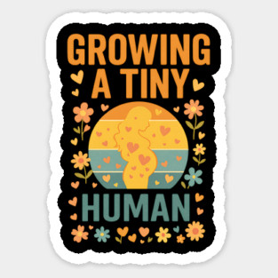 Growing A Tiny Human – Funny Retro Pregnancy Mom Design Sticker