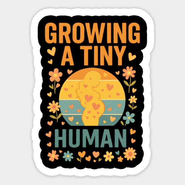 Growing A Tiny Human – Funny Retro Pregnancy Mom Design Sticker by ArtistTee ⭐⭐⭐⭐⭐