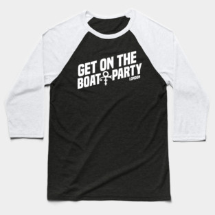 Get On The Boat Party London Pure White Text Baseball T-Shirt