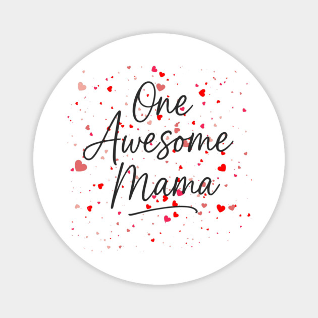One Awesome Mama | Cute Heart Mother's Day Gift Magnet by Hobby Helpers Merch