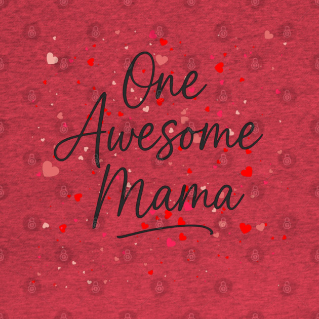One Awesome Mama | Cute Heart Mother's Day Gift by Hobby Helpers Merch