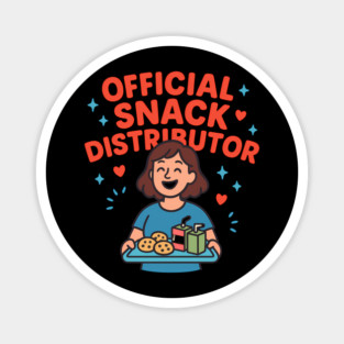 Official Snack Distributor | Funny Snack Lover Gift for Parents and Teachers Magnet