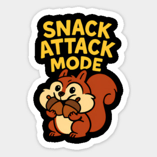 Snack Attack Mode | Funny Squirrel Snack Lover Cartoon Gift Sticker