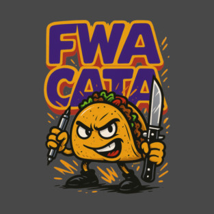 FWACATACO BELL! T-Shirt