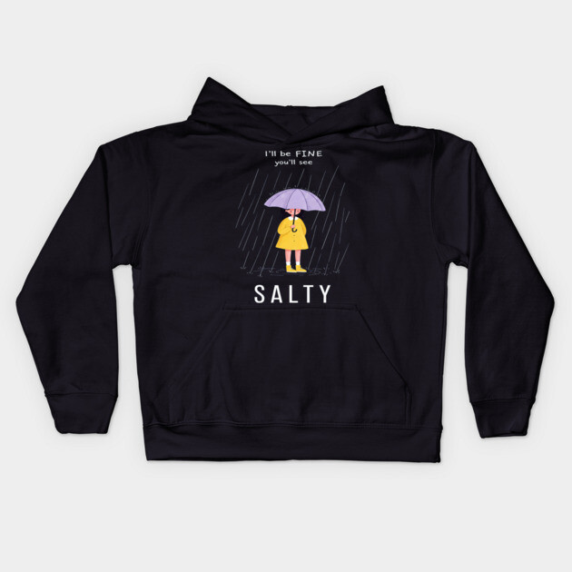 Salty Rain Tee - Perfectly Petty Weather Protection Kids Hoodie by OUTFITPAW
